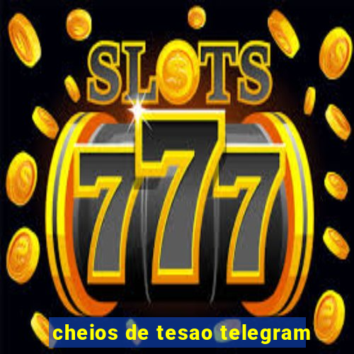 cheios de tesao telegram